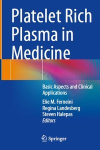 Platelet Rich Plasma in Medicine Basic Aspects and Clinical Applications