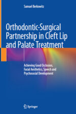 Orthodontic-Surgical Partnership in Cleft Lip and Palate Treatment Orthodontic-Surgical Partnership in Cleft Lip and Palate Treatment