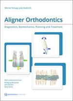 Aligner Orthodontics: Diagnostics, Biomechanics, Planning, and Treatment