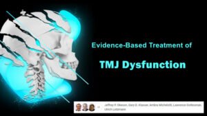 Evidence-Based Treatment of TMJ Dysfunction