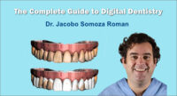 The Complete Guide to Digital Dentistry The Complete Guide to Digital Dentistry