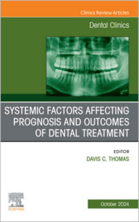 Dental Clinics of North America, Full Issues (2007 – 2024)